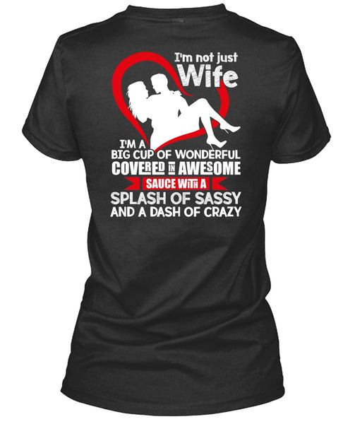 I'm Not Just Wife T Shirt, I'm A Big Cup Of Wonderful T Shirt