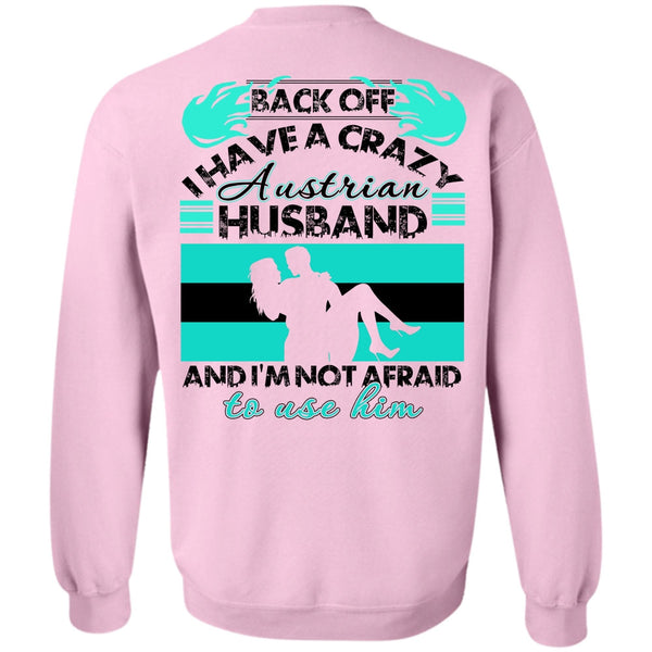 I Love Wife T Shirt, I Have A Crazy Austrian Husband Sweatshirt