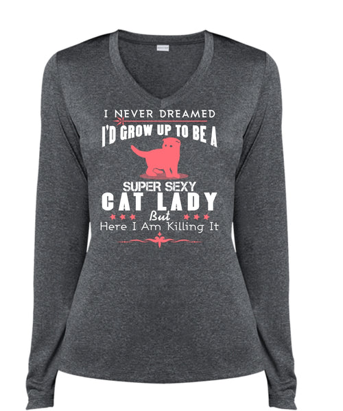 I'd Grow Up To Be A Cat Lady T Shirt, I Never Dreamed T Shirt (Ladies LS Heather V-Neck)
