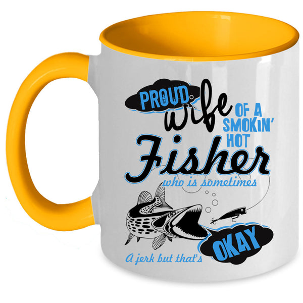 Beautiful Wife Coffee Mug, Proud Wife Of A Hot Fisher Accent Mug