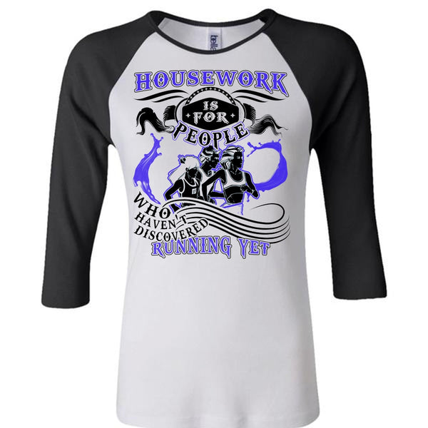 Housework Is For People T Shirt, I Love Running T Shirt, Awesome T-Shirts