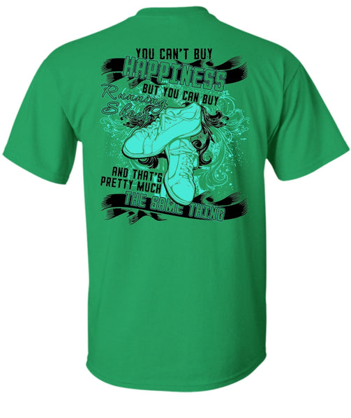 You Can Buy Running Shoes T Shirt, I Love Running T Shirt