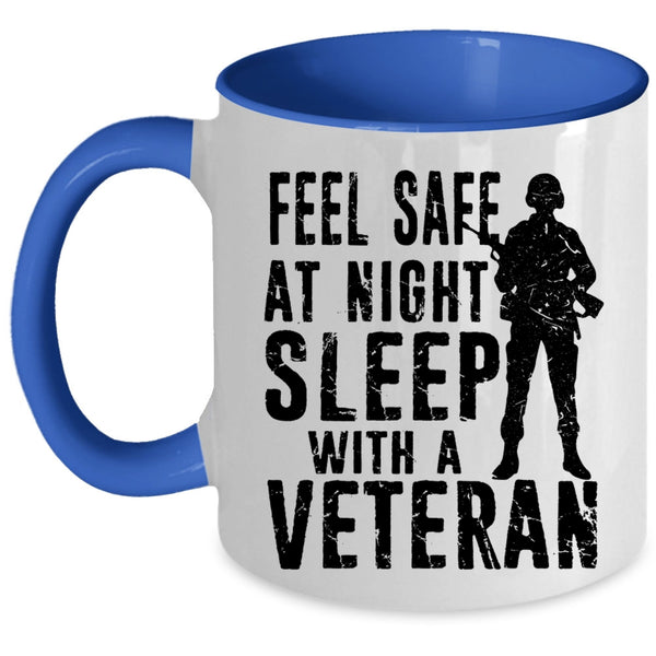 Cool Coffee Mug, Feel Safe At Night Sleep With A Veteran Accent Mug