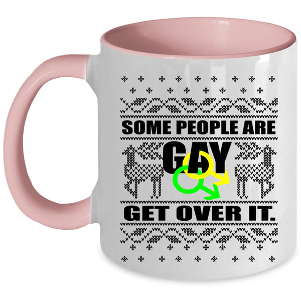 Cute Christmas Coffee Mug, Some People Are Gay Get Over It Accent Mug