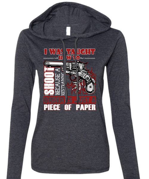 I Was Taught How To Shoot T Shirt, Being A Hunter T Shirt (Anvil Ladies Ringspun Hooded)