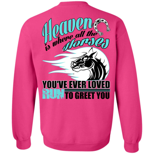 I Love Equestrian T Shirt, Heaven Is Where All The Horses Sweatshirt