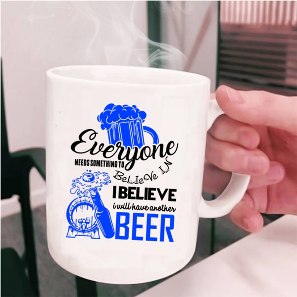 Cool Drinking Coffee Mug, I Believe I Will Have Another Beer Cup