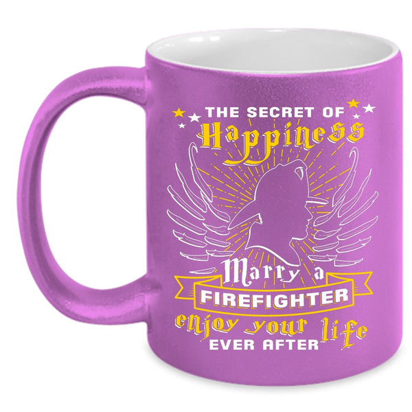 The Secret Of Happiness Marry A Firefighter Coffee Mug, Married Coffee Cup