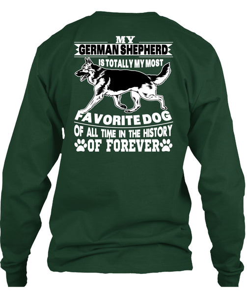 My German Shepherd Is Totally My Most Favorite Dog T Shirt, I Love My Dogs T Shirt