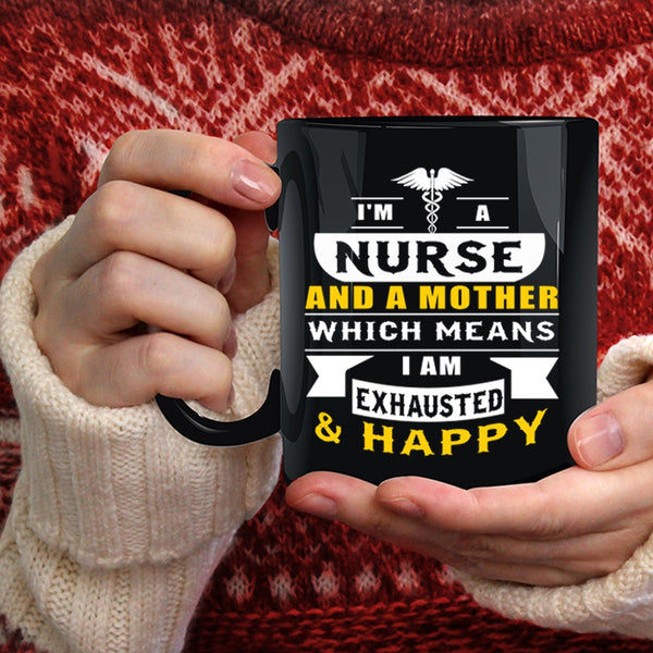 I'm A Nurse And A Mother Coffee Mug, Awesome Nurse Mom Coffee Cup