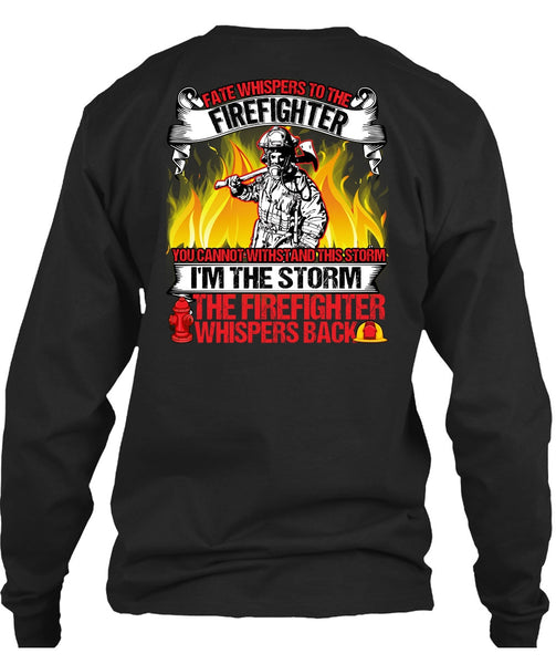 I'm The Storm The Firefighter T Shirt, Being A Firefighter T Shirt