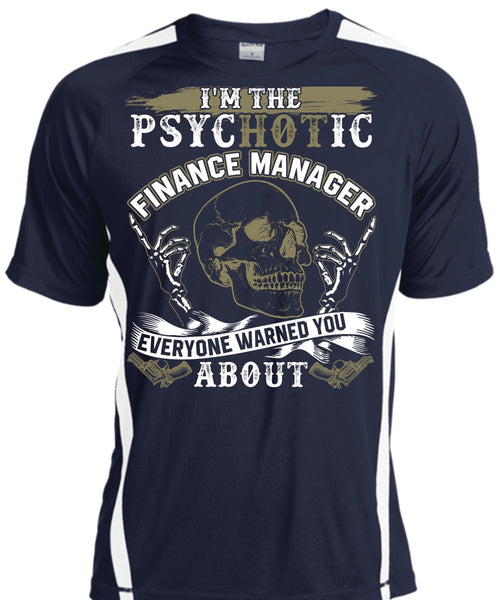 I'm The Psychotic Finance Manager T Shirt, Being A Manager T Shirt, Cool Shirt