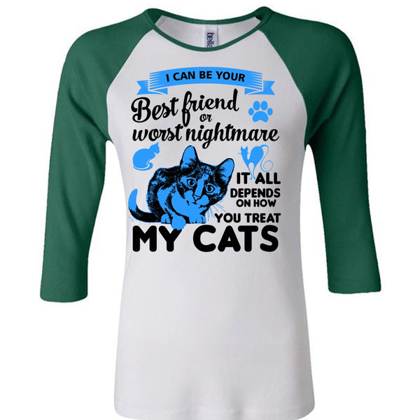 It All Depends On How You Treat My Cats T Shirt, I Love My Cat T Shirt