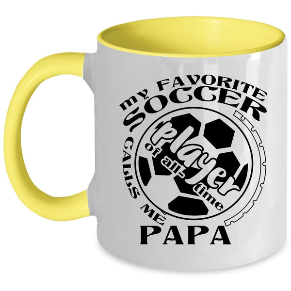 Funny Soccer Player Coffee Mug, My Favorite Soccer Player Calls Me Papa Accent Mug