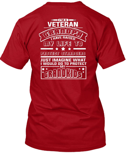 I'm A Veteran Grandpa T Shirt, I Have Raised My Life T Shirt