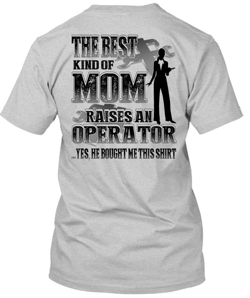 The Best Kind Of Mom T Shirt, I Love Operator T Shirt