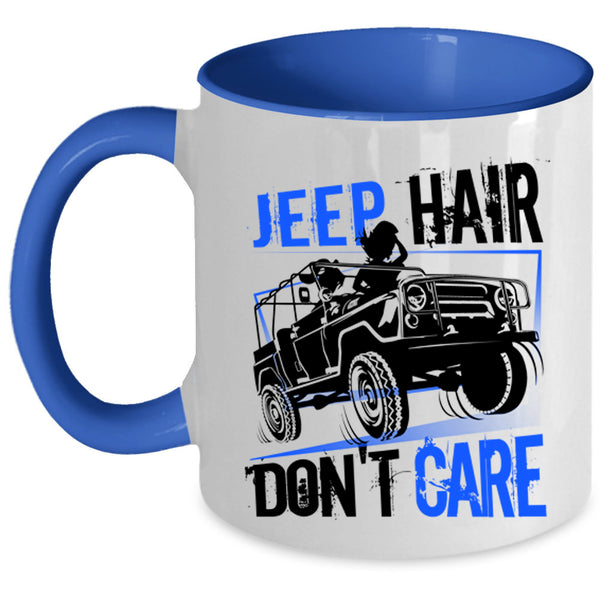 Cool Gift For Jeep Driver Coffee Mug, Jeep Hair Don't Care Accent Mug