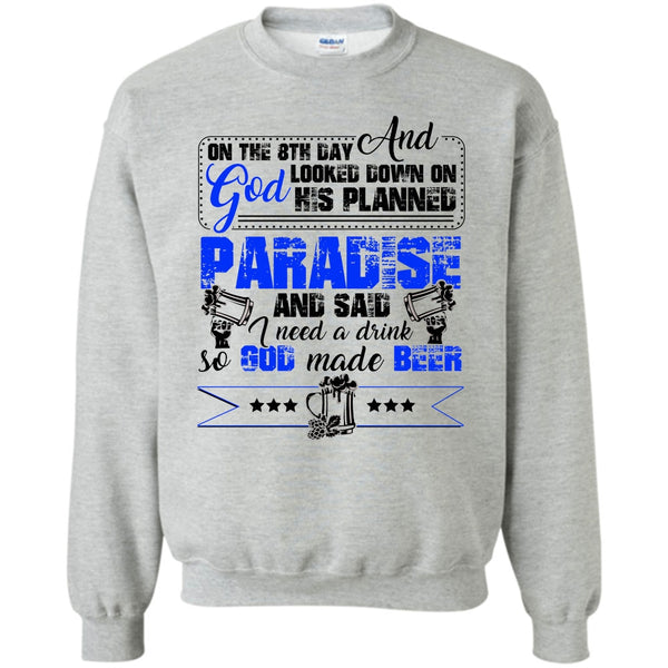 Coolest Beer Drinker T Shirt, On The 8TH Day Sweatshirt