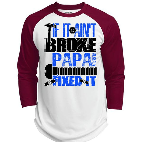 If It Ain't Broke Papa Already Fixed It T Shirt, I Love Papa T Shirt, Awesome T-Shirts  (Polyester Game Baseball Jersey)