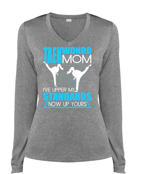 Taekwondo Mom T Shirt, I've Upper My Standards T Shirt, Cool Shirt (Ladies LS Heather V-Neck)
