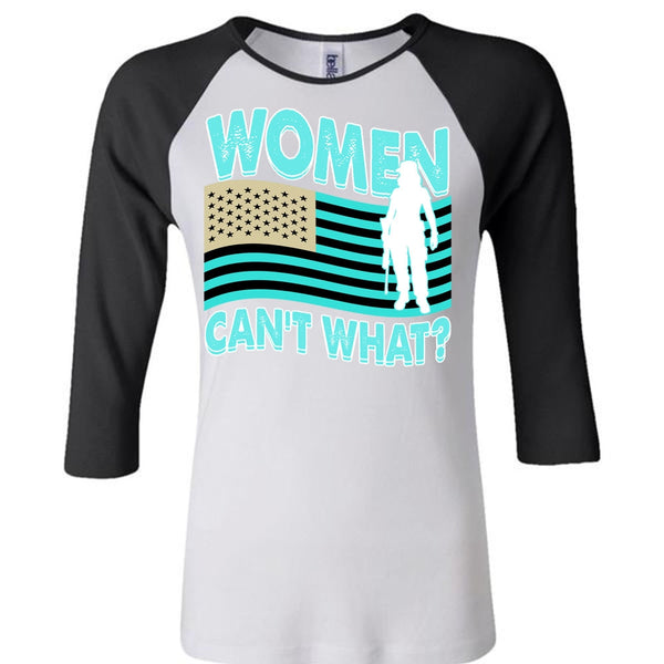 Women Can't What T Shirt, I Love Veteran T Shirt, Awesome T-Shirts