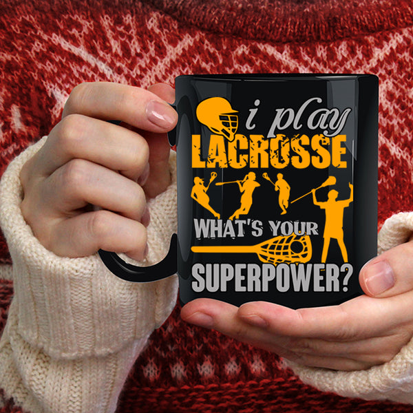 I Play Lacrosse Coffee Mug, Cool Gift For Lacrosse Player Coffee Cup