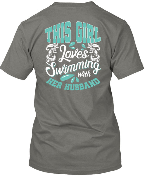 This Girl Loves Swimming With Her Husband T Shirt, Being A Swimmer T Shirt
