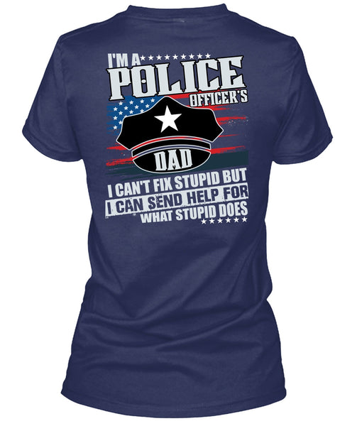 I'm A Police Officer's Dad T Shirt, Being A Police T Shirt