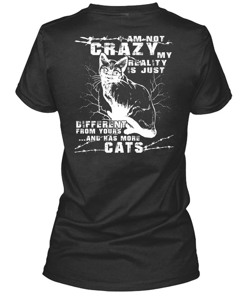 I Am Not Crazy T Shirt, Has More Cats T Shirt