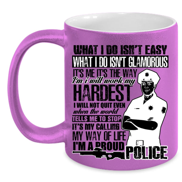 I'm A Proud Police Coffee Mug, It's My Calling My Way Of Life Accent Mug