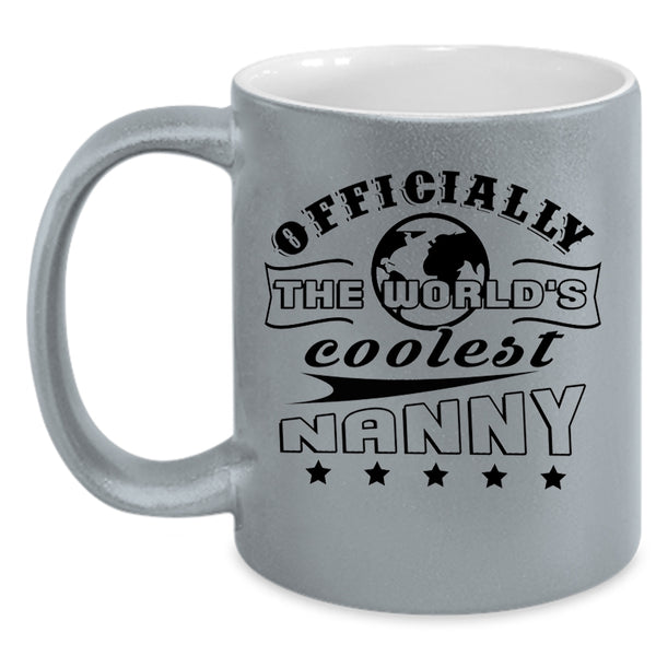 Awesome Nanny Coffee Mug, Officially The World's Coolest Nanny Accent Mug