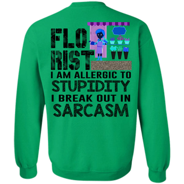 Being A Florist T Shirt, Florist I Am Allergic To Stupidity Sweatshirt