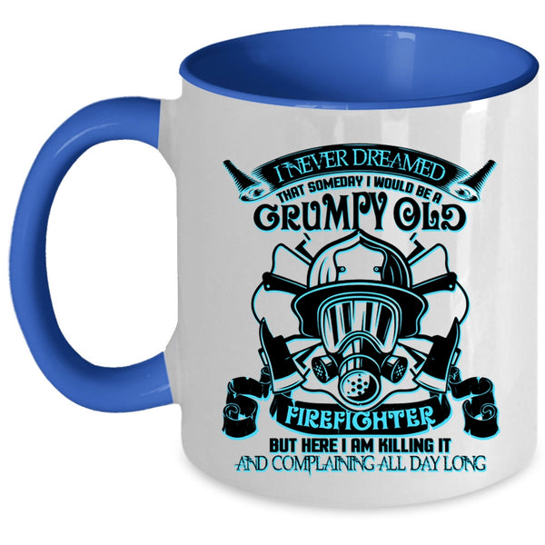 Cool Grandpas Coffee Mug, I Would Be A Grumpy Old Firefighter Accent Mug