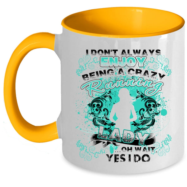 Running Lady Coffee Mug, I Always Enjoy Being A Crazy Running Lady Accent Mug