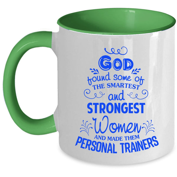 Made Them Personal Trainers Coffee Mug, The Smartest And Strongest Women Accent Mug