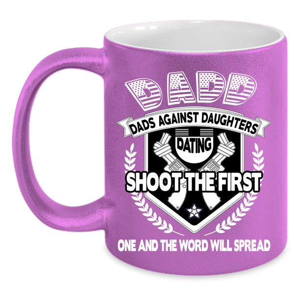Dads Against Daughters Dating Coffee Mug, Awesome Dad Coffee Cup