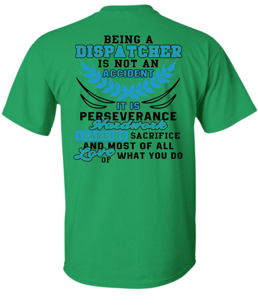 Being A Dispatcher Is Not An Accident T Shirt, I Love Dispatcher T Shirt