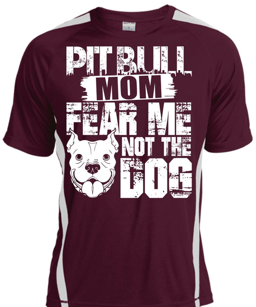 Pit Bull Mom Fear Me Not The Dog T Shirt, Like A Pit Bull T Shirt, Cool Shirt