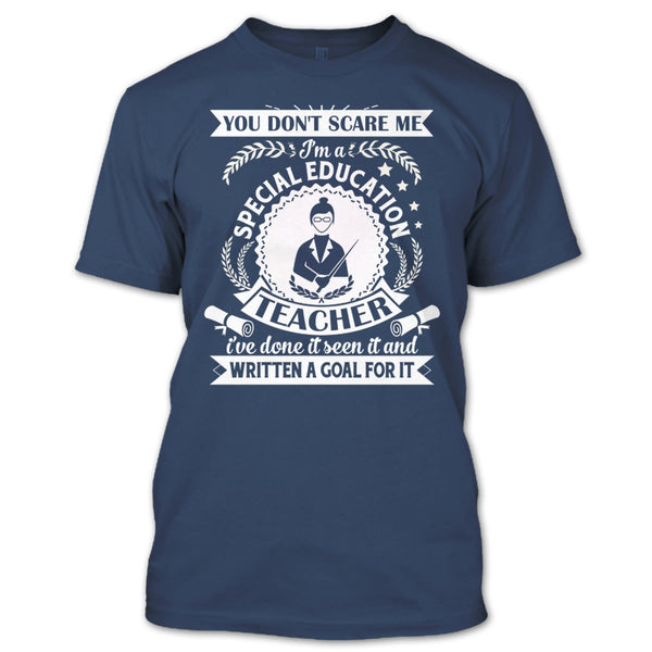 You Don't Scare Me T Shirt, I'm A Special Education Teacher T Shirt