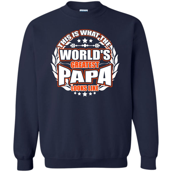 Greatest Papa Look Like T Shirt, Gift For Papa Sweatshirt