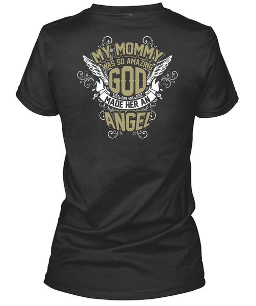 My Mommy Was So Amazing God T Shirt, Made Her An Angel T Shirt