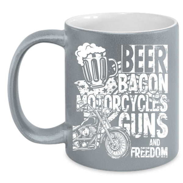 Beer Bacon Motorcycles And Freedom Coffee Mug, Funny Motorcycles Coffee Cup