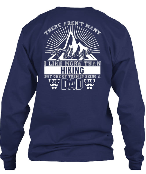 I Like More Than Hiking T Shirt, Being A Dad T Shirt