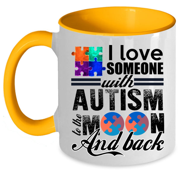 Gift For Mom Coffee Mug, I Love Someone With Autism Accent Mug
