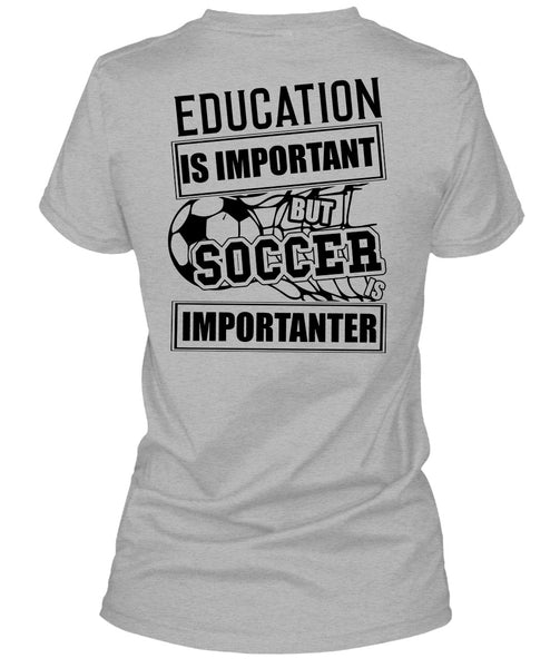 Education Is Important T Shirt, I Love Soccer T Shirt