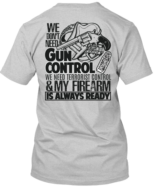 We Don't Need Gun Control T Shirt, I Love Veteran T Shirt