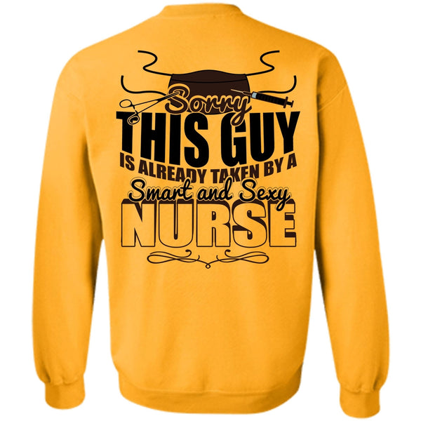I Love Nursing T Shirt, This Guy Is Already Taken By A Smart Nurse Sweatshirt