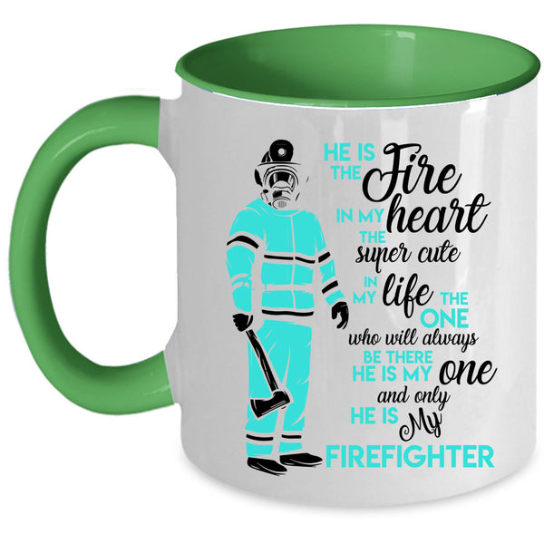 He Is My Firefighter Coffee Mug, He Is The Fire In My Heart Accent Mug