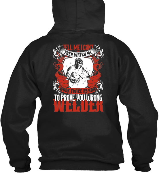 Prove You Wrong Welder T Shirt, Work Twice As Hard T Shirt