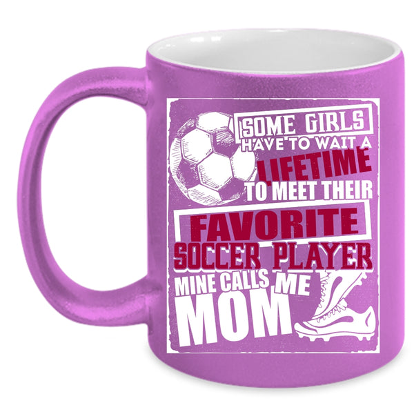 My Favorite Soccer Player Calls Me Mom Coffee Mug, Cool Soccer Coffee Cup